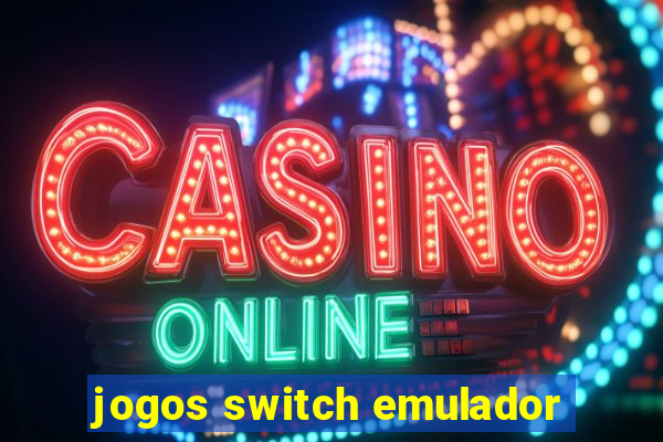 jogos switch emulador